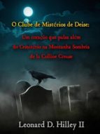 o clube de mistérios de deise - um coração que pulsa além do cemitério na montanha sombria (ebook)-9781507167250 o clube de mistérios de deise - um coração que pulsa além do cemitério na montanha sombria (ebook)-9781507167250