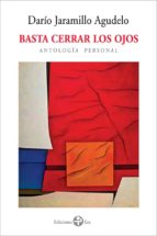 basta cerrar los ojos (ebook)-dario jaramillo agudelo-9786074453850 basta cerrar los ojos (ebook)-dario jaramillo agudelo-9786074453850