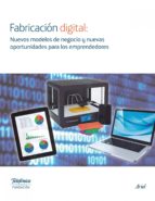 fabricación digital: nuevos modelos de negocio y nuevas oportunidades (ebook)-9788408133650 fabricación digital: nuevos modelos de negocio y nuevas oportunidades (ebook)-9788408133650