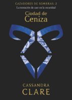CIUDAD DE CENIZA (CAZADORES DE SOMBRAS 2)