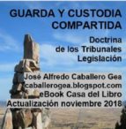 guarda y custodia compartida. doctrina de los tribunales. legislación (ebook)-jose alfredo caballero gea-9788409004850 guarda y custodia compartida. doctrina de los tribunales. legislación (ebook)-jose alfredo caballero gea-9788409004850