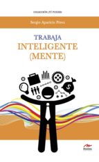 trabaja inteligente (mente) (ebook)-sergio aparicio pérez-9788416669950 trabaja inteligente (mente) (ebook)-sergio aparicio pérez-9788416669950