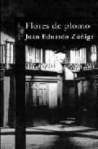 flores de plomo-juan eduardo zuñiga-9788420430850 flores de plomo-juan eduardo zuñiga-9788420430850