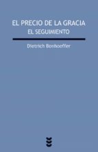 el precio de la gracia: el seguimiento-dietrich bonhoeffer-9788430100750 el precio de la gracia: el seguimiento-dietrich bonhoeffer-9788430100750