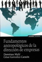 fundamentos antropológicos de la dirección de empresas-domenec mele-9788431330750 fundamentos antropológicos de la dirección de empresas-domenec mele-9788431330750