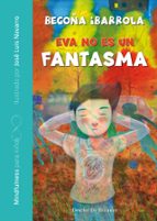 eva no es un fantasma (mindfulnes para niños)-begoña ibarrola-9788433029850 eva no es un fantasma (mindfulnes para niños)-begoña ibarrola-9788433029850