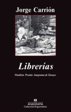 librerias (finalista premio anagrama de ensayo)-jorge carrion galvez-9788433963550 librerias (finalista premio anagrama de ensayo)-jorge carrion galvez-9788433963550
