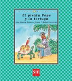 el pirata pepe y la tortuga-ana maria romero yebra-9788467582550 el pirata pepe y la tortuga-ana maria romero yebra-9788467582550