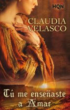 tú me enseñaste a amar (ebook)-claudia velasco-9788468745350 tú me enseñaste a amar (ebook)-claudia velasco-9788468745350