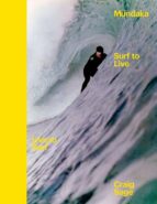 mundaka: surf to live. live to surf (castellano / euskera / ingle s)-craig sage-9788469773550 mundaka: surf to live. live to surf (castellano / euskera / ingle s)-craig sage-9788469773550