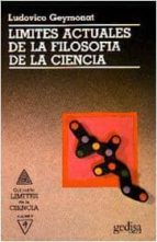 limites actuales de la filosofia de la ciencia-ludovico geymonat-9788474322750 limites actuales de la filosofia de la ciencia-ludovico geymonat-9788474322750