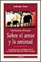 enseñanzas africanas sobre el amor y la amistad-sobonfu some-9788479016050 enseñanzas africanas sobre el amor y la amistad-sobonfu some-9788479016050