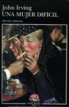 una mujer dificil-john irving-9788483100950 una mujer dificil-john irving-9788483100950