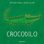 crocodilo-antonio rubio-9788484645450 crocodilo-antonio rubio-9788484645450