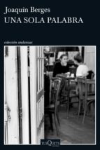 una sola palabra (ebook)-joaquin berges-9788490663950 una sola palabra (ebook)-joaquin berges-9788490663950