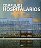 complejos hospitalarios-carles broto-9788492796250 complejos hospitalarios-carles broto-9788492796250