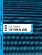 en torno a en torno al video-9788496845350 en torno a en torno al video-9788496845350