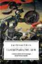 la cruzada del sur: la reconquista: de covadonga a la toma de gra nada-juan antonio cebrian-9788497342650 la cruzada del sur: la reconquista: de covadonga a la toma de gra nada-juan antonio cebrian-9788497342650