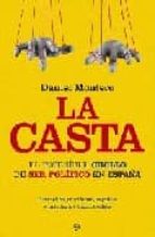 la casta: el increible chollo de ser politico en españa-daniel montero-9788497348850 la casta: el increible chollo de ser politico en españa-daniel montero-9788497348850