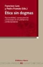 etica sin dogmas: racionalidad, consecuencias y bienestar en el u tilitarismo contemporaneo-francisco lara-pedro frances-9788497422550 etica sin dogmas: racionalidad, consecuencias y bienestar en el u tilitarismo contemporaneo-francisco lara-pedro frances-9788497422550