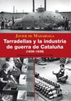 tarradellas y la industria de guerra de cataluña-francisco javier de madariaga-9788497432450 tarradellas y la industria de guerra de cataluña-francisco javier de madariaga-9788497432450