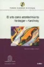 El arte como acontecimiento: heidegger - kandinsky 978-9587141450 por Beatriz elena bernal rivera ePUB iBook PDF