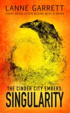 the cinder city embers: singularity (ebook)-lanne garrett-9781786517760 the cinder city embers: singularity (ebook)-lanne garrett-9781786517760