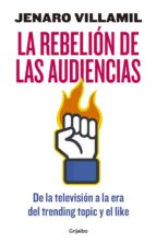 la rebelión de las audiencias (ebook)-jenaro villamil-9786073156660 la rebelión de las audiencias (ebook)-jenaro villamil-9786073156660