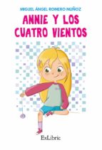 annie y los cuatro vientos-miguel angel romero muñoz-9788417334260 annie y los cuatro vientos-miguel angel romero muñoz-9788417334260