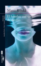 el hombre con cara de asesino (ebook)-matti ronka-9788420415260 el hombre con cara de asesino (ebook)-matti ronka-9788420415260