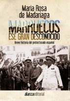 marruecos ese gran desconocido: breve historia del protectorado e spañol-maria rosa de madariaga-9788420610160 marruecos ese gran desconocido: breve historia del protectorado e spañol-maria rosa de madariaga-9788420610160