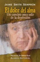 el dolor del alma: un camino para salir de la depresion-jaime smith semprun-9788420643960 el dolor del alma: un camino para salir de la depresion-jaime smith semprun-9788420643960
