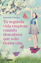 tu segunda vida empieza cuando descubres que solo tienes una (ebook)-giordano raphaelle-9788425354960 tu segunda vida empieza cuando descubres que solo tienes una (ebook)-giordano raphaelle-9788425354960