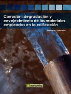 corrosion, degradacion y envejecimiento de los materiales emplead os en la edificacion-francisco j. pancorbo-9788426715760 corrosion, degradacion y envejecimiento de los materiales emplead os en la edificacion-francisco j. pancorbo-9788426715760