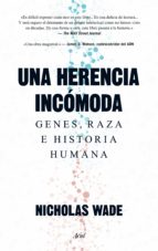 una herencia incómoda (ebook)-nicholas wade-9788434419360 una herencia incómoda (ebook)-nicholas wade-9788434419360