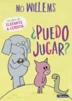 ¿puedo jugar? (un libro de elefante y cerdita)-mo willems-9788448847760 ¿puedo jugar? (un libro de elefante y cerdita)-mo willems-9788448847760