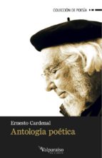 antologia poetica ernesto cardenal-ernesto cardenal-9788461400560 antologia poetica ernesto cardenal-ernesto cardenal-9788461400560