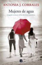 mujeres de agua-antonia de j. corrales-9788466659260 mujeres de agua-antonia de j. corrales-9788466659260