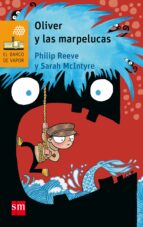 oliver y las marpelucas-philip reeve-9788467586060 oliver y las marpelucas-philip reeve-9788467586060