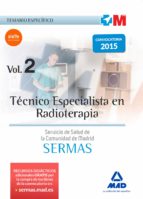 TECNICO ESPECIALISTA EN RADIOTERAPIA DEL SERVICIO DE SALUD DE LA COMUNIDAD DE MADRID: TEMARIO ESPECIFICO VOLUMEN 2