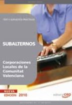 subalternos de corporaciones locales de la comunitat valenciana: test y supuestos practicos-9788468100760 subalternos de corporaciones locales de la comunitat valenciana: test y supuestos practicos-9788468100760