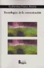 tecnologias de la comunicacion (fragua comunicacion nº 24)-guillermina franco alvarez-9788470741760 tecnologias de la comunicacion (fragua comunicacion nº 24)-guillermina franco alvarez-9788470741760