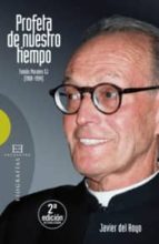 profeta de nuestro tiempo: tomas morales sj (1908-1994)-javier del hoyo-9788474909760 profeta de nuestro tiempo: tomas morales sj (1908-1994)-javier del hoyo-9788474909760