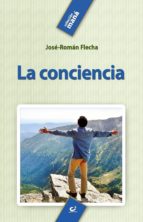 la conciencia (ebook)-jose-roman flecha andres-9788490238660 la conciencia (ebook)-jose-roman flecha andres-9788490238660