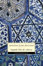 segundo libro de crónicas (ebook)-antonio lobo antunes-9788490320860 segundo libro de crónicas (ebook)-antonio lobo antunes-9788490320860