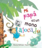 mi papa es un mono alocado-dianne hofmeyr-9788491450160 mi papa es un mono alocado-dianne hofmeyr-9788491450160
