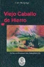 viejo caballo de hierro: un viaje en el ferrocarril de la robla-carlos bacigalupe-9788492199860 viejo caballo de hierro: un viaje en el ferrocarril de la robla-carlos bacigalupe-9788492199860