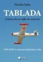 TABLADA. CRONICA DE UN SIGLO DE AVIACION 1910-2010: CENTENARIO DEL PRIMER VUELO