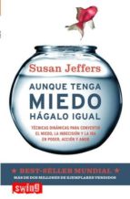 aunque tenga miedo, hagalo igual-susan jeffers-9788496746060 aunque tenga miedo, hagalo igual-susan jeffers-9788496746060