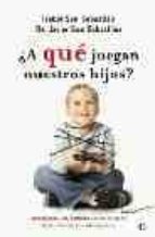 ¿a que juegan nuestros hijos?: botellon, rol, videojuegos y otros peligros de la infancia y adolescencia-isabel san sebastian-javier san sebastian-9788497342360 ¿a que juegan nuestros hijos?: botellon, rol, videojuegos y otros peligros de la infancia y adolescencia-isabel san sebastian-javier san sebastian-9788497342360